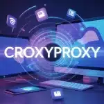 Tunnel numérique CroxyProxy navigation sécurisée et fluide